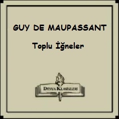 Read more about the article Guyde Maupassant Hikayelerinden; “Toplu İğneler”
